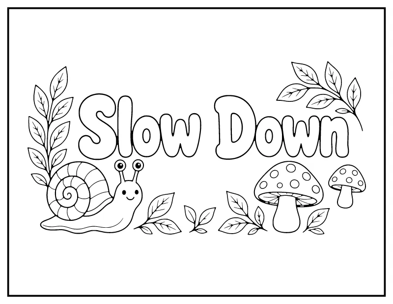 Slow Down Snail Affirmation coloring page – printable black and white line art